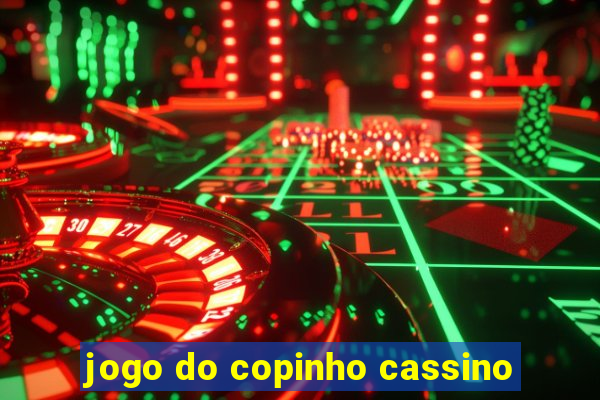 jogo do copinho cassino